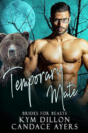 Temporary Mate by Kym Dillon, Candace Ayers