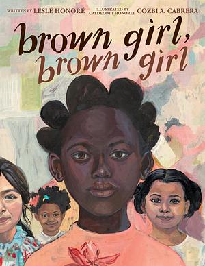 Brown Girl, Brown Girl by Leslé Honoré