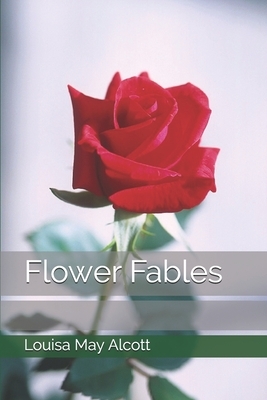 Flower Fables by Louisa May Alcott