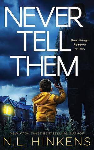 Never Tell Them: A psychological suspense thriller by N.L. Hinkens, N.L. Hinkens