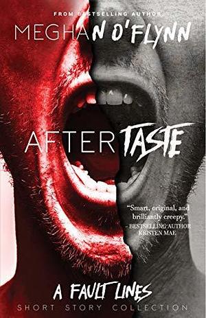 Aftertaste: A Collection of Dark and Gritty Short Stories by Meghan O'Flynn, Meghan O'Flynn