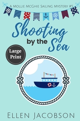 Shooting by the Sea: Large Print Edition by Ellen Jacobson