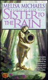 Sister to the Rain by Melisa Michaels, Julie Bell