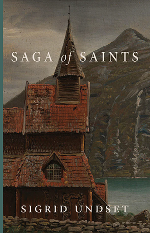Saga of Saints by Sigrid Undset