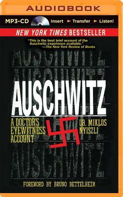 Auschwitz: A Doctor's Eyewitness Account by Miklos Nyiszli