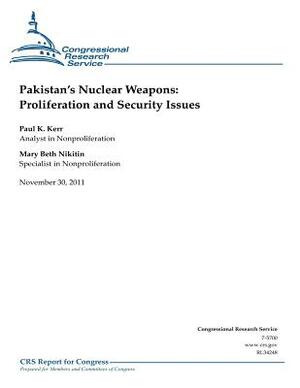 Pakistan's Nuclear Weapons: Proliferation and Security Issues by Mary Beth Nitikin, Paul K. Kerr