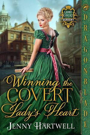 Winning the Covert Lady's Heart by Jenny Hartwell