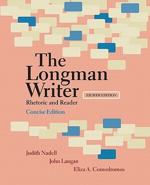 The Longman Writer: Rhetoric and Reader by Eliza Comodromos, Judith Nadell, John Langan