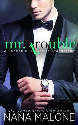 Mr. Trouble by Nana Malone