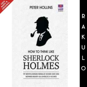 How to Think like Sherlock Holmes by Peter Hollins