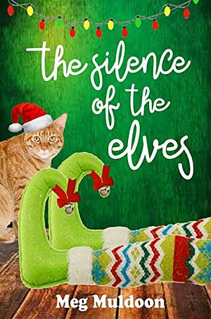 The Silence of the Elves by Meg Muldoon