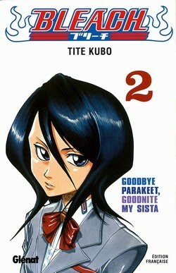 Bleach, Tome 2: Goodbye Parakeet, Good Night My Sista by Tite Kubo