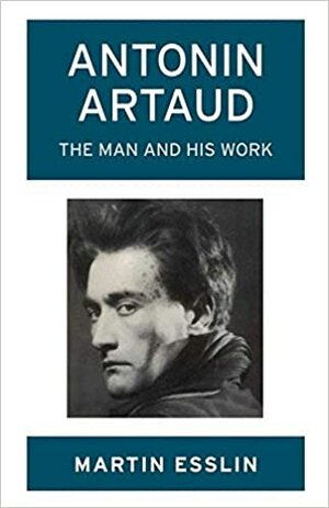 Antonin Artaud by Martin Esslin