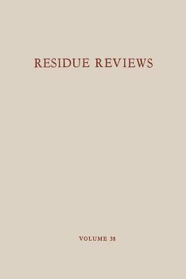 Residue Reviews / Rückstands-Berichte: Residues of Pesticides and Other Foreign Chemicals in Foods and Feeds / Rückstände Von Pestiziden Und Anderen F by Francis a. Gunther, Jane Davies Gunther