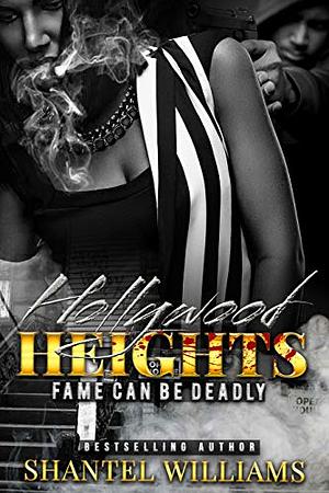Hollywood Heights: Fame Can Be Deadly by Shantel Williams