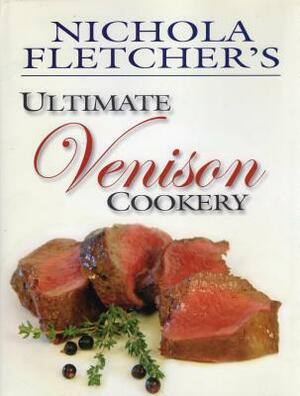 Nichola Fletcher's Venison Cookery by Nichola Fletcher