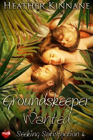 Groundskeeper Wanted by Heather Kinnane