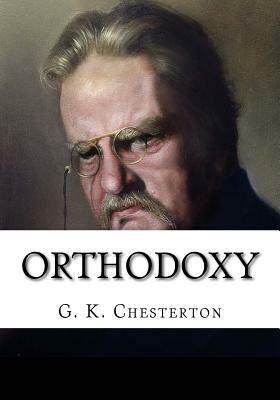 Orthodoxy by G.K. Chesterton