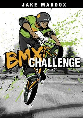 BMX Challenge by Jake Maddox