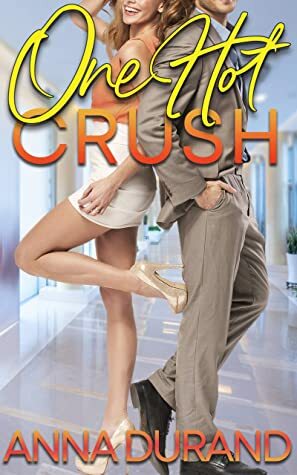 One Hot Crush by Anna Durand