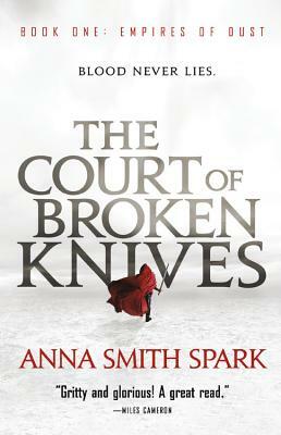 The Court of Broken Knives by Anna Smith Spark