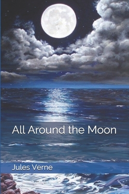 All Around the Moon by Jules Verne