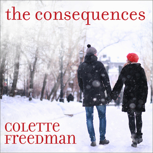 The Consequences by Colette Freedman
