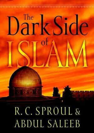 The Dark Side of Islam by R.C. Sproul