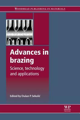Advances in Brazing: Science, Technology and Applications by 