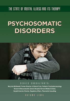 Psychosomatic Disorders by Autumn Libal