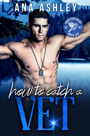 How to Catch a Vet by Ana Ashley