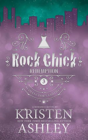 Rock Chick Redemption Collector's Edition by Kristen Ashley