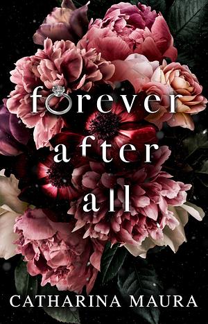 Forever After All: ein Milliardär-Liebesroman by Catharina Maura