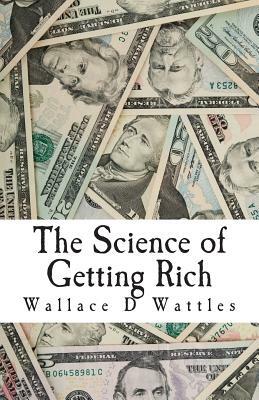 The Science of Getting Rich by Wallace D. Wattles