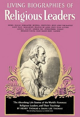 Living Biographies of Religious Leaders by Henry Thomas, Dana Lee Thomas