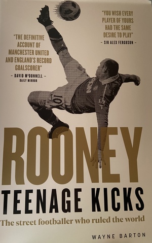 Rooney: Teenage Kicks by Wayne Barton