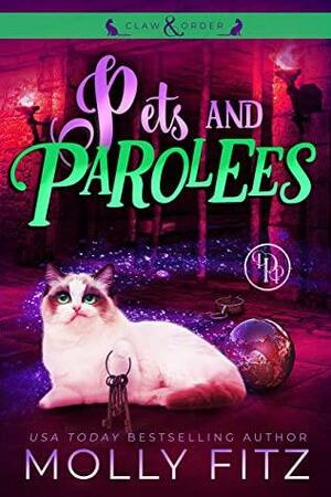 Pets & Parolees by Molly Fitz