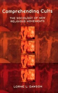 Comprehending Cults: The Sociology of New Religious Movements by Lorne L. Dawson