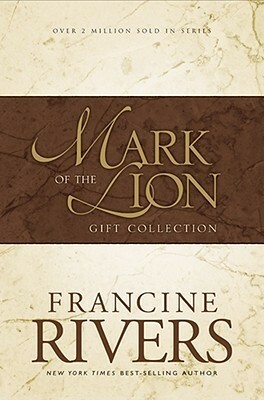 Mark of the Lion Trilogy by Francine Rivers
