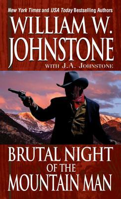 Brutal Night of the Mountain Man by William W. Johnstone