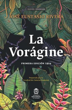 La Vorágine by José Eustasio Rivera