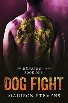 Dog Fight: #1 by Madison Stevens