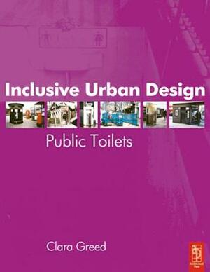 Inclusive Urban Design: Public Toilets by Clara Greed