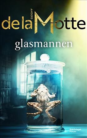 Glasmannen by Anders de la Motte