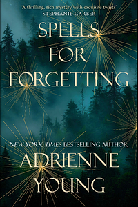 Spells for Forgetting by Adrienne Young