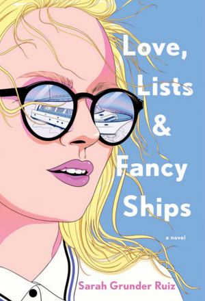 Love, Lists, and Fancy Ships by Sarah Grunder Ruiz