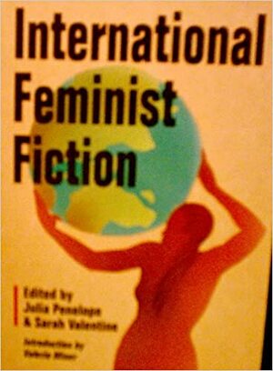 International Feminist Fiction by Julia Penelope