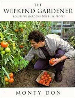 The Weekend Gardener by Monty Don