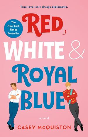 Red, White & Royal Blue by Casey McQuiston