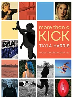 More than a kick: footy, the photo and me by Jennifer Castles, Tayla Harris
